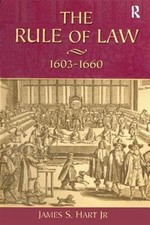 Rule of Law, 1603-1660 : Crowns, Courts and Judges, Hardcover by Hart, James ...