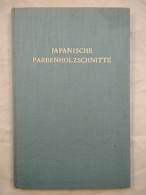 Japanische Farbenholzschnitte. Gray, Basil:
