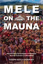 Mele on the Mauna: Perpetuating Genealogies of Hawaiian Musical Activism on Maun