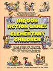 Indoor Action Game for Elementary Children: Active Games and Academic Activities for Fun and Fitness by James L. Overholt, Ron Schultz, David R. Foster (Paperback, 1989)
