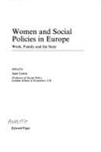 Women and Social Policies in Europe: Work, Family and the State by Jane Lewis