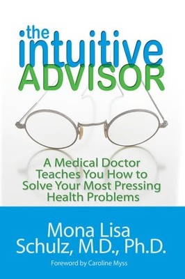 The Intuitive Advisor: A Medical Doctor Teaches You How to Solve Your Most Press