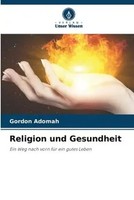 Gordon Adomah | Religion Und Gesundheit | Taschenbuch | Deutsch (2023) | 96 S.