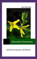 Gebundene Gedanken Aphorismen, SprüChe Und Gedichte Karl Miziolek Taschenbuch