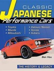Classic Japanese Performance Cars: The History and Legend by Ben Hsu (Paperback, 2013)