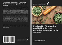 Aminu Abubakar | EvaluacióN FitoquíMica Cualitativa De Tres Especies...