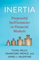 Inertia | Purposeful Inefficiencies In Financial Markets | Spence (U. A.) | Buch