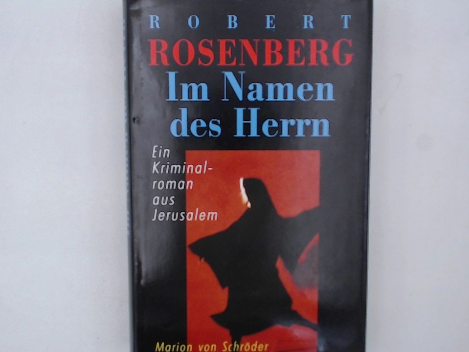 Im Namen des Herren Ein Kriminalroman aus Jerusalem Rosenberg, Robert:
