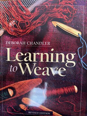 Learning to Weave - Revised Edition.  Deborah Chandler 