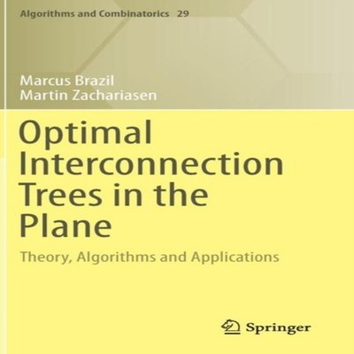 Optimal Interconnection Trees in the Plane Theory Algorithms and