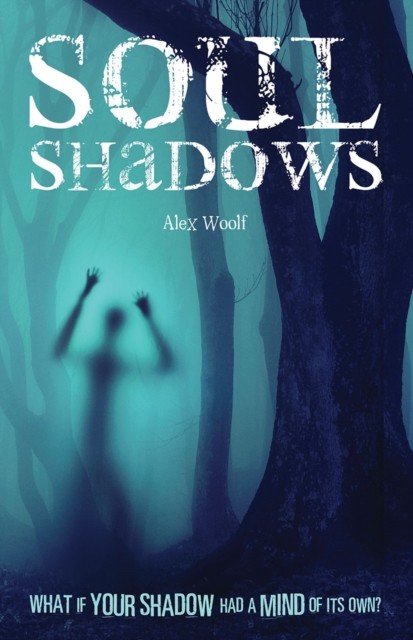 Soul Shadows by Alex Woolf (Paperback Book)
