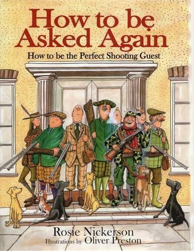 How to be Asked Again: How to Be the Perfect Shooting Guest - Rosie Nickerson