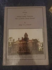 A History of Hardin County, Tennessee  By Judge A.A. Watson 2004