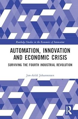 Automation, Innovation and Economic Crisis: Surviving the Fourth Industrial Revo