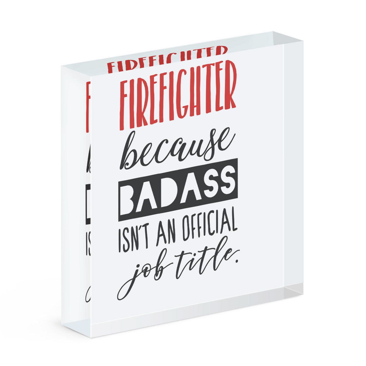 Firefighter Badass Isn't An Official Job Title Acrylic Photo Block Frame Funny