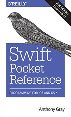Swift Pocket Reference: Programming fo..., Anthony Gray