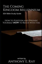The Coming Kingdom Millennium: How to Position and Prepare Yourself to Reign wit