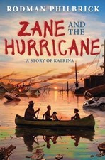 Zane and the Hurricane: A Story of Katrina by Philbrick, Rodman
