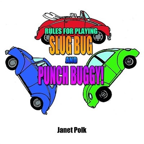 Rules for Playing Slug Bug and Punch Buggy! (Paperback or Softback)