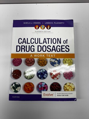 Calculation of Drug Dosages A Work Text (11th Edition) Sheila Ogden & L Fluharty
