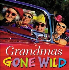 Grandmas Gone Wild by Running Press