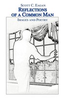 Reflections Of A Common Man Images And Poetry Scott C. Eagan Taschenbuch 2002