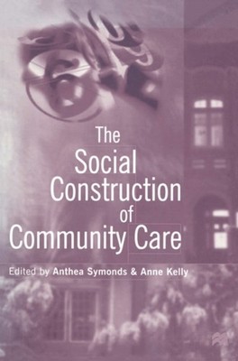 Symonds - Social Construction of Community Care - paperback or softbac - X555z