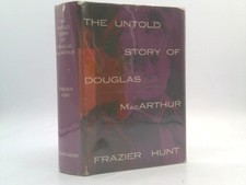 The untold story of Douglas MacArthur  (Signed) by Frazier Hunt