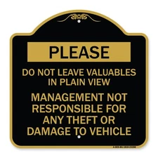 Please Do Not Leave Valuables in Plain View Management Not Responsible for ANY T
