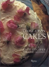CLOSE UP ON CAKES By Rizzoli - Hardcover **Mint Condition**