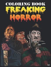 Freaking Horror Coloring Book: Terrifying Monsters Scary Creepy Serial...