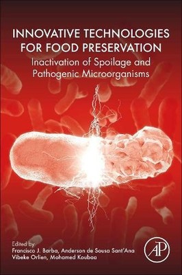 Innovative Technologies for Food Preservation - 9780128110317