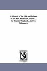 A Memoir of the Life and Labors of the REV. Adoniram Judson, Volume 1 by Francis Wayland (Paperback / softback, 2006)
