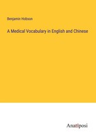 Benjamin Hobson | A Medical Vocabulary In English And Chinese | Taschenbuch
