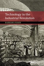 Technology in the Industrial Revoluti..., Hahn, Barbara