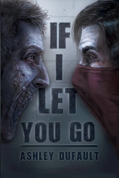 Ashley Dufault | If I Let You Go | Taschenbuch | Englisch (2017)-image