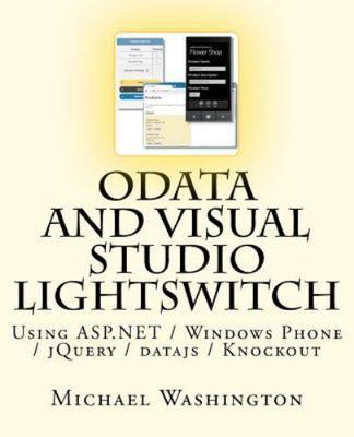Odata and Visual Studio Lightswitch Using Asp.net / Windows Phone / Jquery / ...