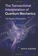THE TRANSACTIONAL INTERPRETATION OF QUANTUM MECHANICS: THE By Professor Ruth E.