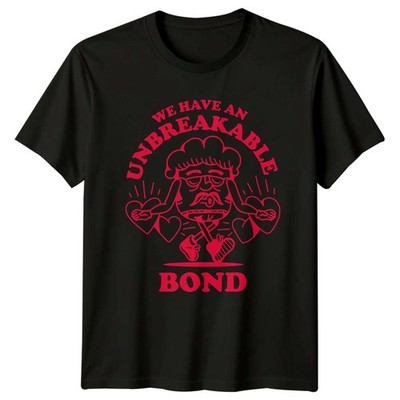 We Have An Unbreakable Bond T-Shirt Jahrestag Geschenk für Sie und Ihn