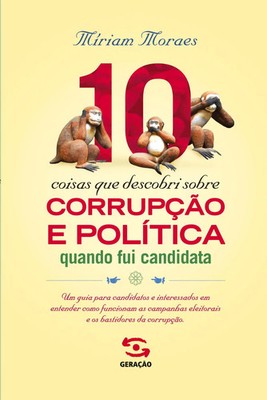 10 coisas que aprendi sobre corrupção e política quando fui candidata | Moraes