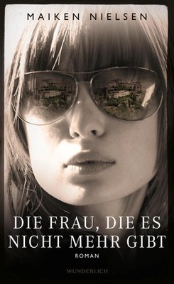 Die Frau, die es nicht mehr gibt | Maiken Nielsen | Buch | 448 S. | Deutsch