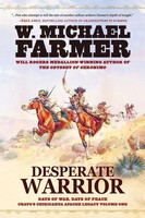 Desperate Warrior Days Of War, Days Of Peace W. Michael Farmer Taschenbuch 2024