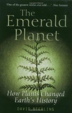 The Emerald Planet: How plants changed Earth's history,David Beerling
