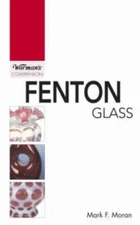 Fenton Glass: Warman's Companion Mark F. Moran ISBN# 0-89689-423-1