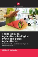 Tecnologia De Agricultura BiolóGica Praticada Pelos Agricultores Kulhade (U. A.)