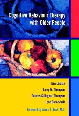 Cognitive Behaviour Therapy with Older People by Larry W. Thompson, Leah...
