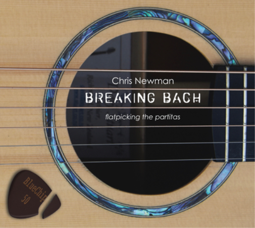 Johann Sebastian Bach Chris Newman: Breaking Bach: Flatpicking the Partitas (CD)