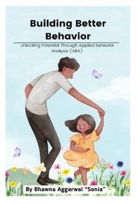 Bcba Bhawna Aggarwal Sonia Building Better Behavior (Taschenbuch) (US IMPORT)