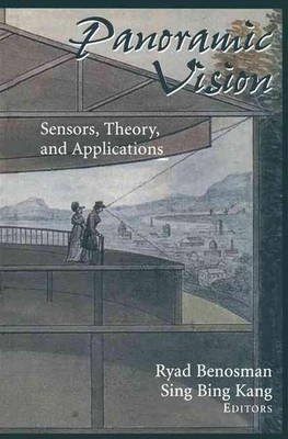 Panoramic Vision: Sensors, Theory, and Applications by Ryad Benosman (English) H