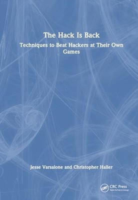 			The Hack Is Back: Techniques to Beat Hackers at, Varsalone, Haller..		